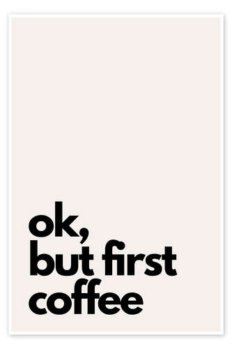 Ok, but first coffee