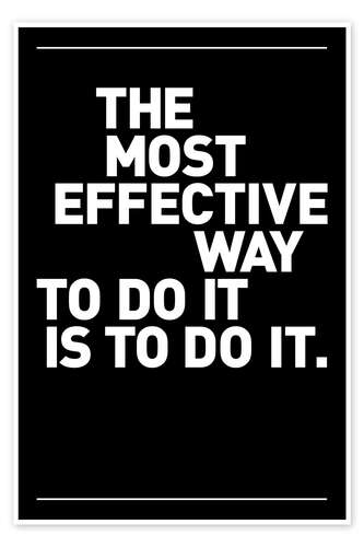 The most effective way to do it, is to do it.